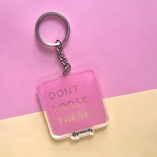 Don't loose these keychain - Printority